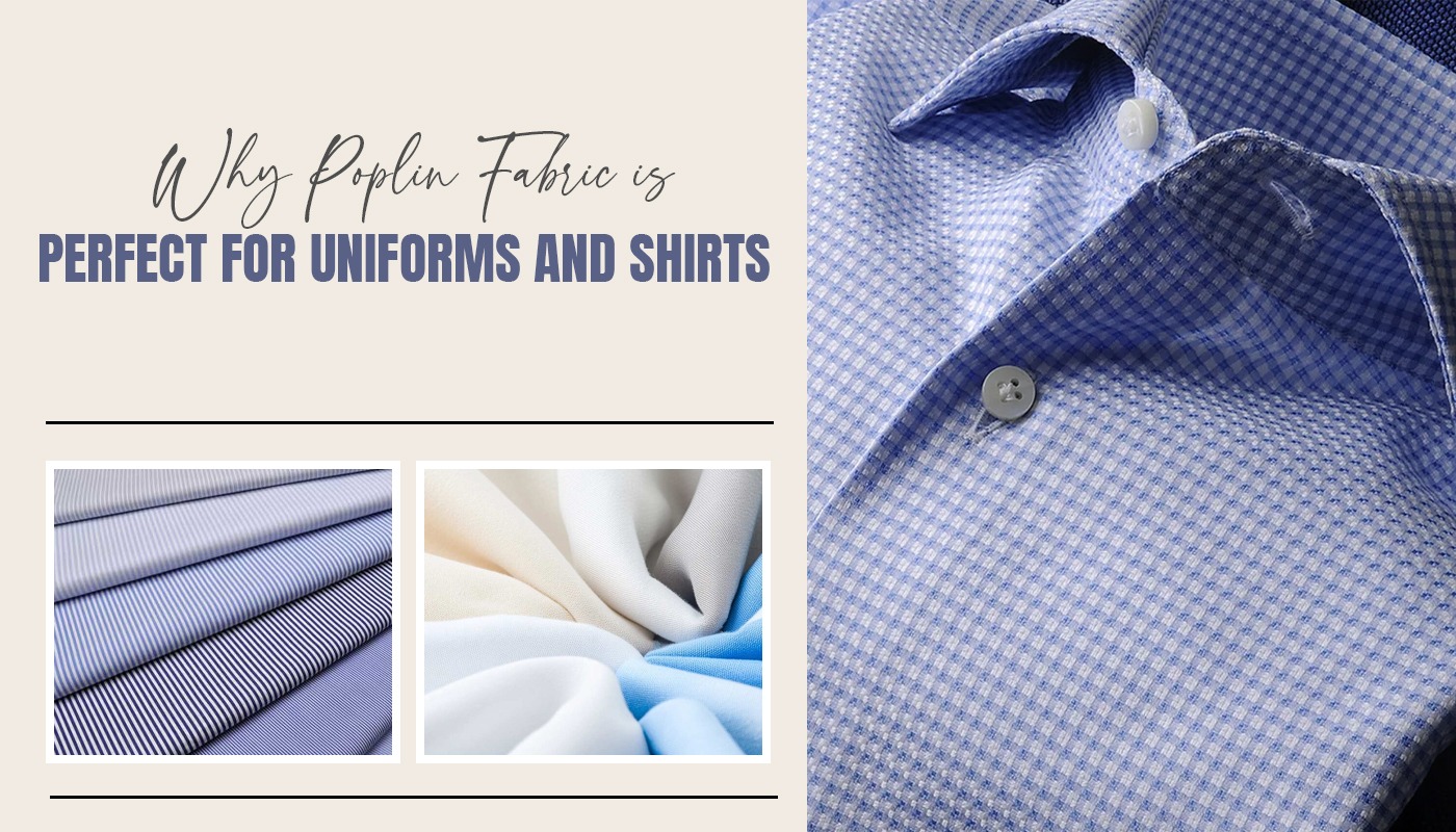 Why Poplin Fabric is Perfect for Uniforms and Shirts
